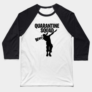 Quarantine squad dab dabbing gamer gaming Sneezing Baseball T-Shirt